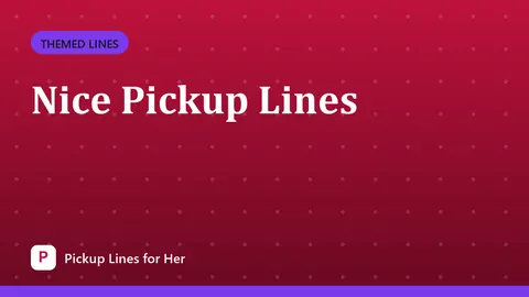 Nice Pickup Lines