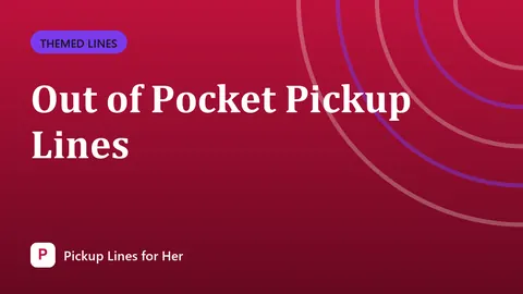 Out of Pocket Pickup Lines