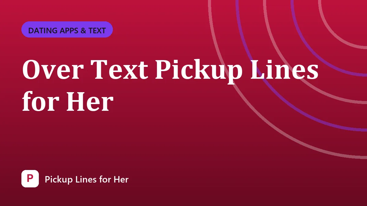Over Text Pickup Lines for Her