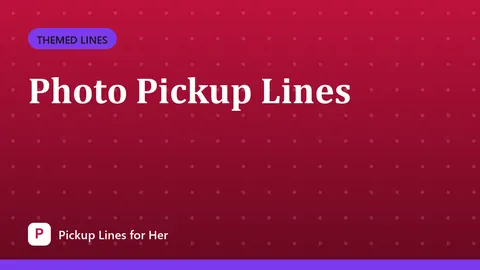 Photo Pickup Lines