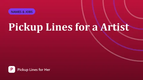 Pickup Lines for a Artist
