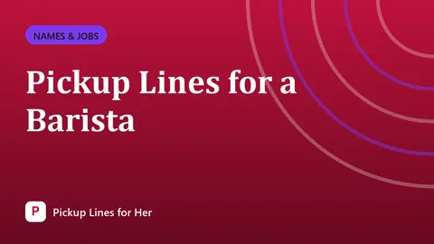 Pickup Lines for a Barista