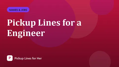 Pickup Lines for a Engineer