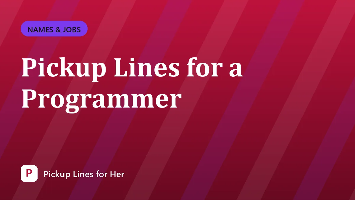 Pickup Lines for a Programmer