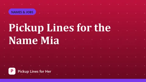 Pickup Lines for the Name Mia