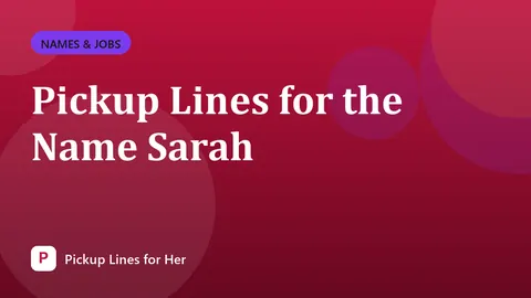 Pickup Lines for the Name Sarah