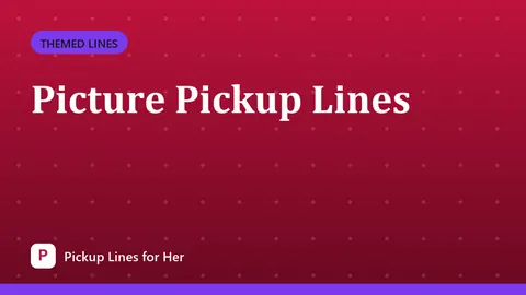 Picture Pickup Lines