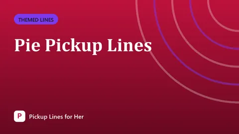 Pie Pickup Lines