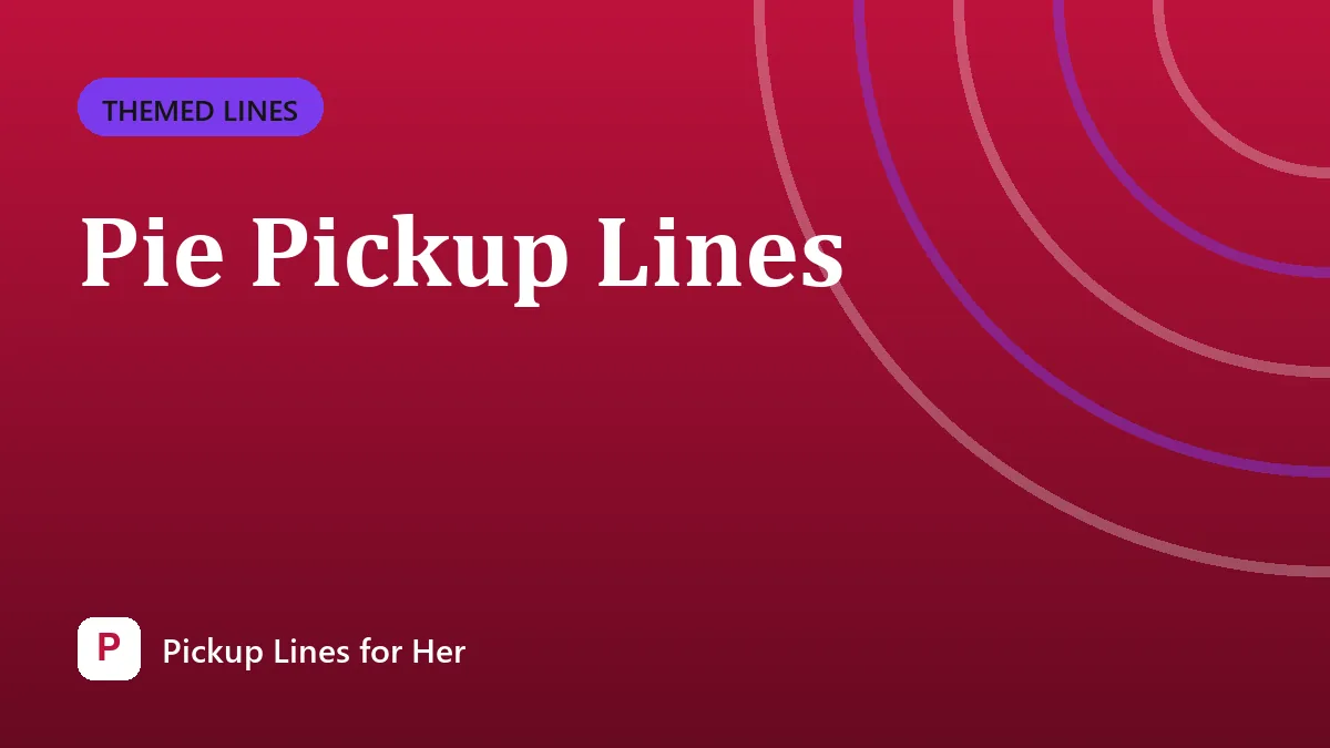 Pie Pickup Lines