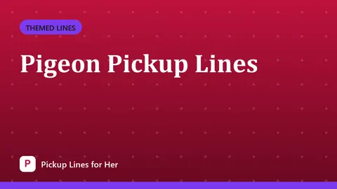 Pigeon Pickup Lines