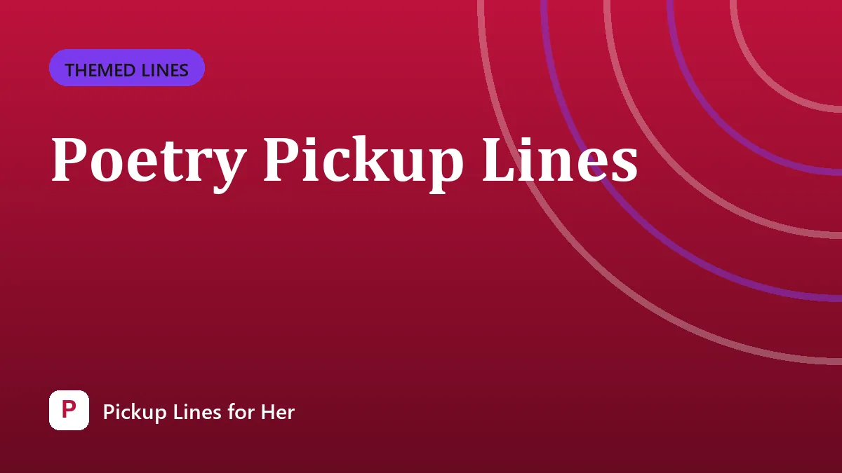 Poetry Pickup Lines