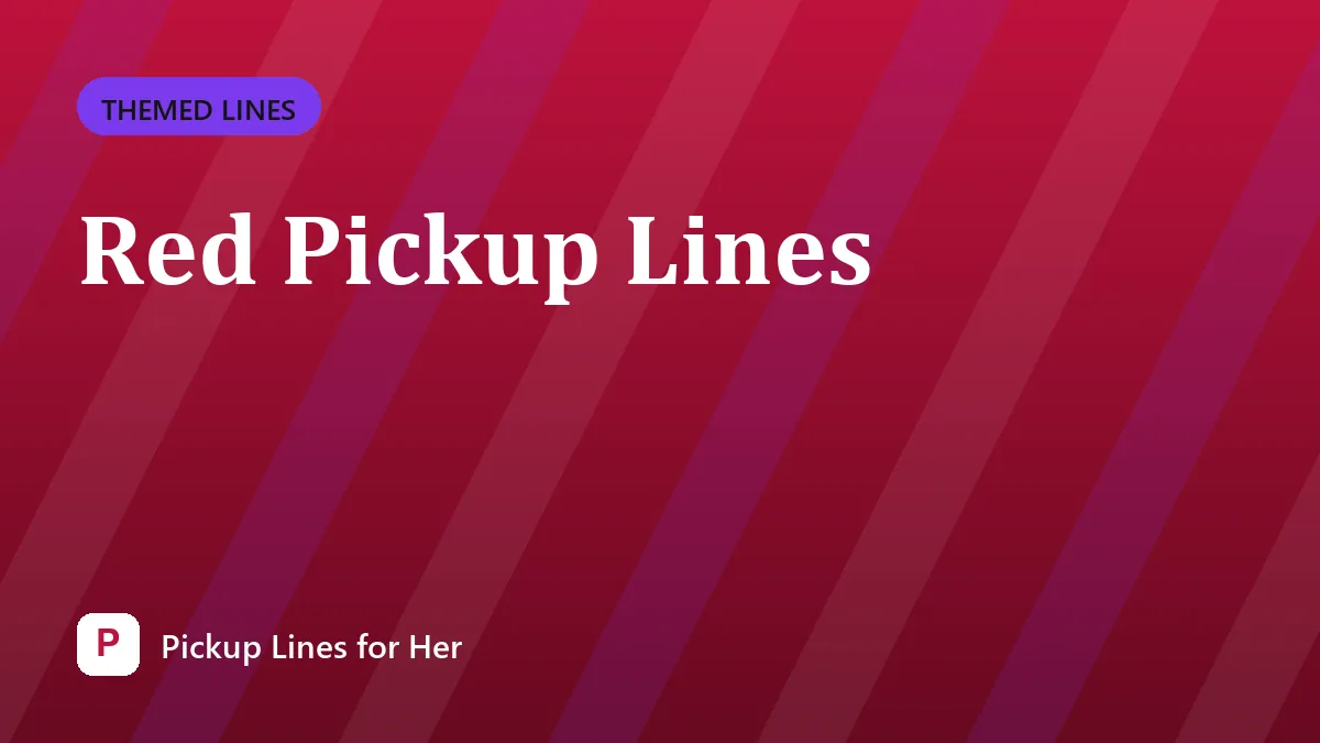 Red Pickup Lines
