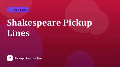 Shakespeare Pickup Lines