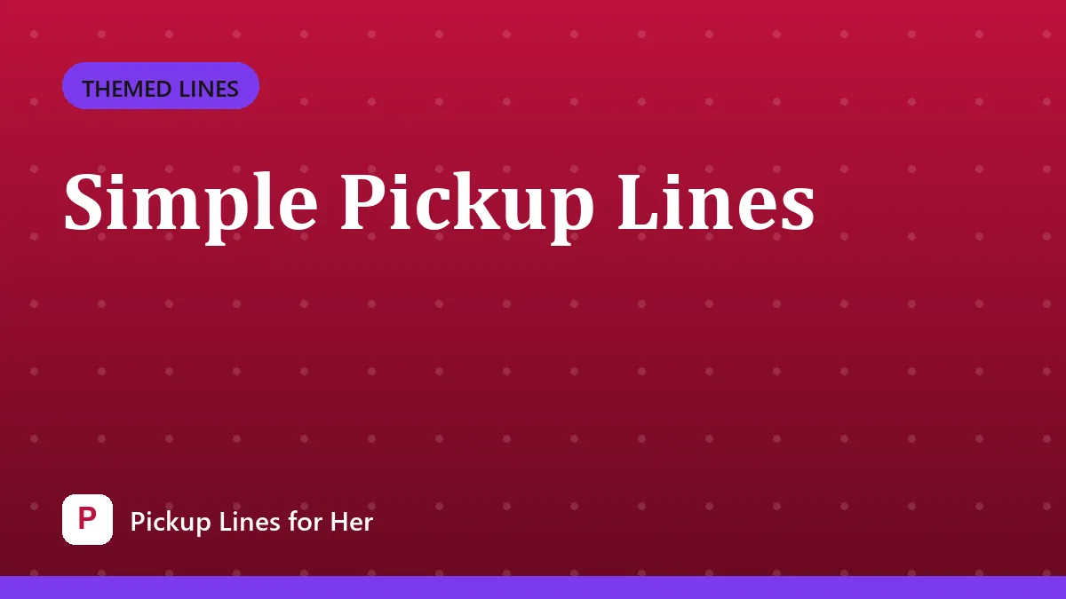 Simple Pickup Lines