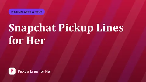 Snapchat Pickup Lines for Her