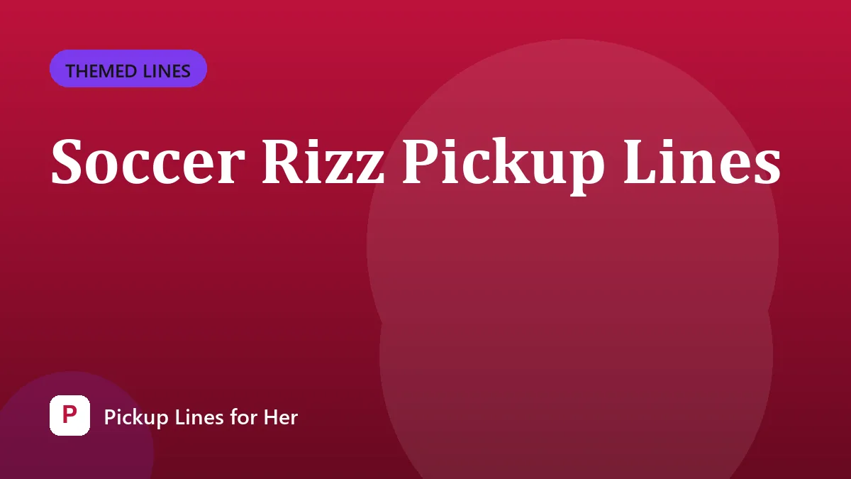 Soccer Rizz Pickup Lines