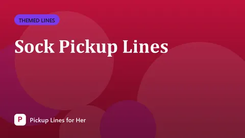 Sock Pickup Lines