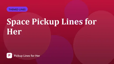 Space Pickup Lines for Her