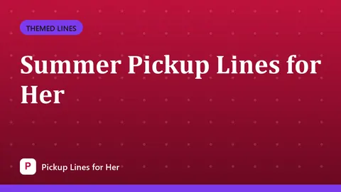 Summer Pickup Lines for Her