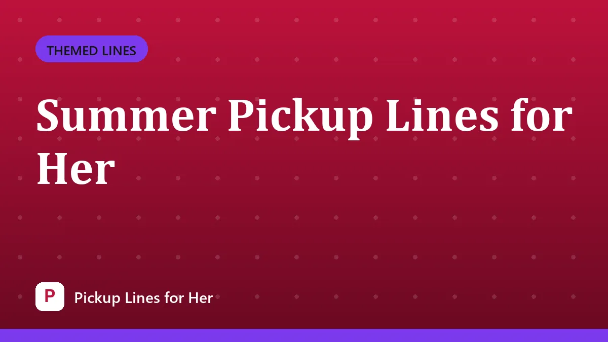 Summer Pickup Lines for Her