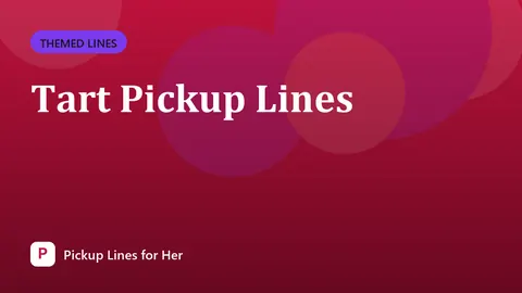 Tart Pickup Lines