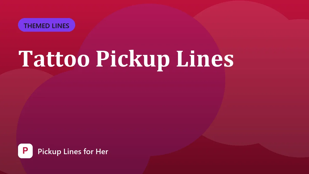 Tattoo Pickup Lines