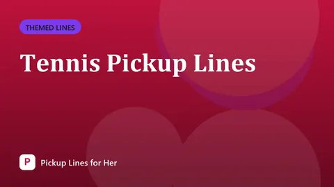 Tennis Pickup Lines