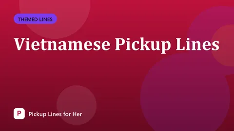 Vietnamese Pickup Lines