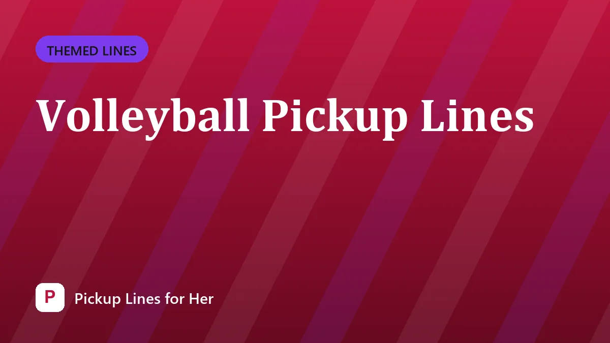 Volleyball Pickup Lines