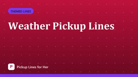 Weather Pickup Lines