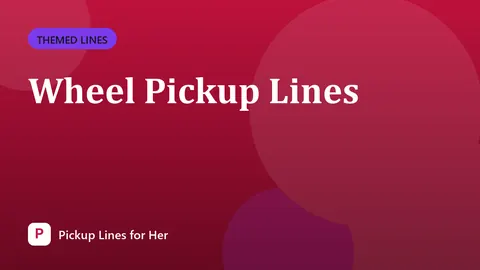 Wheel Pickup Lines