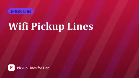 Wifi Pickup Lines