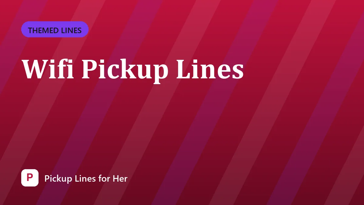 Wifi Pickup Lines