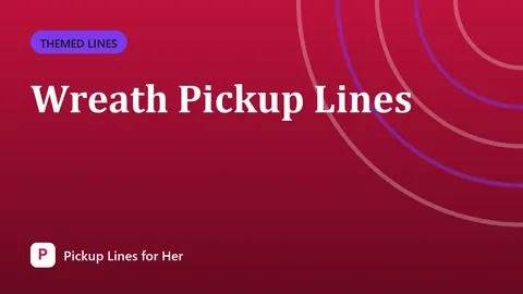 Wreath Pickup Lines