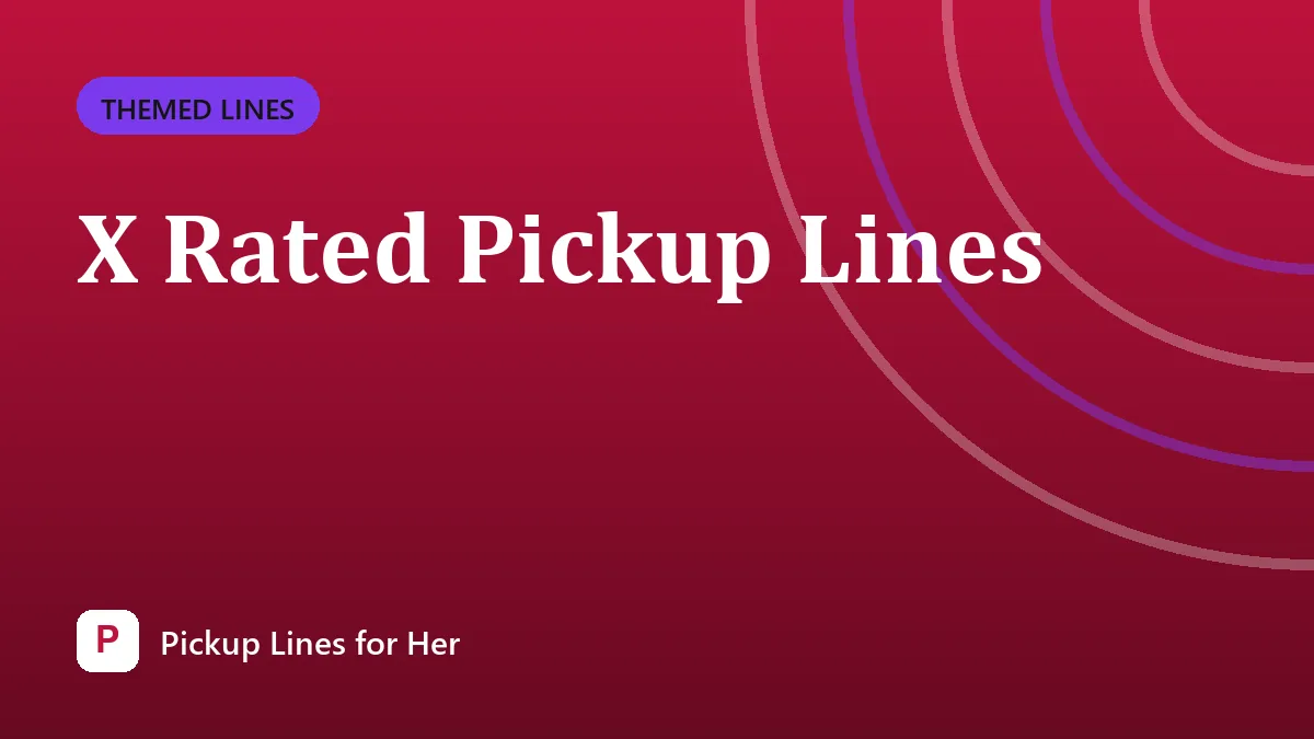 X Rated Pickup Lines